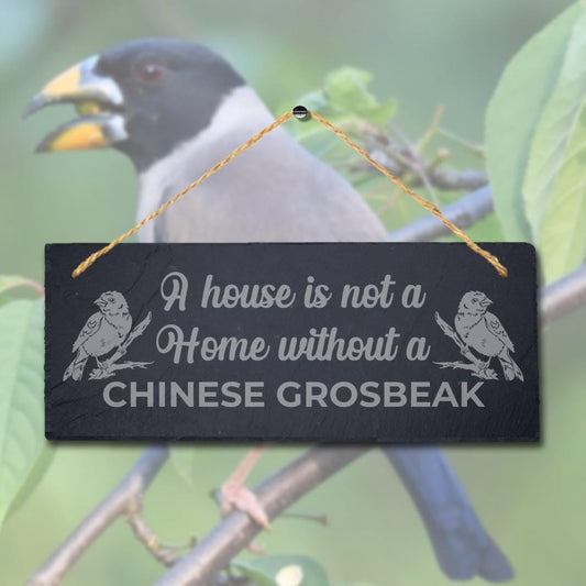 A House Is Not Home Without Chinese Grosbeak Engraved Hanging Slate Bird Sign