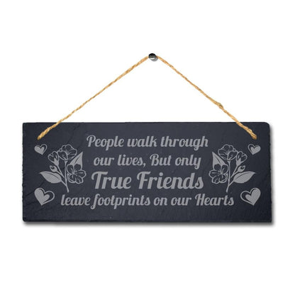 People Walk Through Our Live Laser Engraved Hanging Slate Friendship Plaque Sign