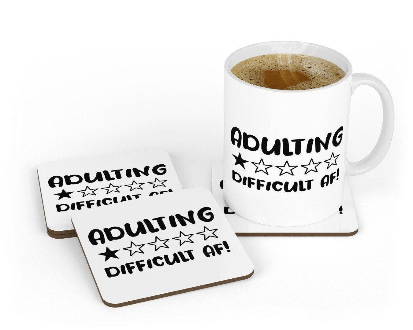 Adulting Difficult Af Funny Ceramic Novelty Coffee Mug With Coaster Office Gift
