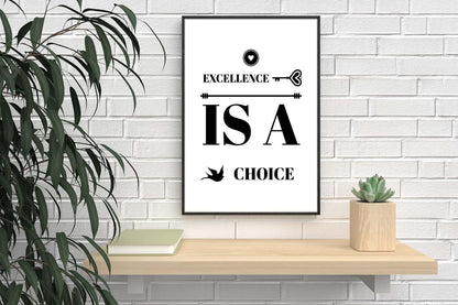 Excellence Is A Choice Inspirational Love Positive Quote Poster Wall