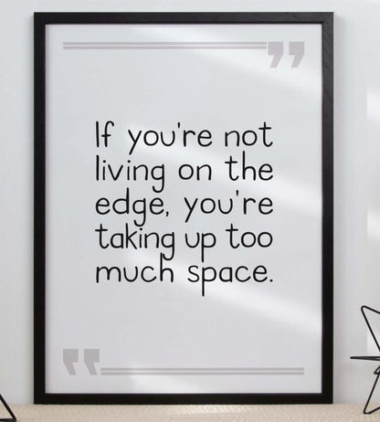 If You Are Not Living On Edge Inspirational Positive Quote Poster Wall