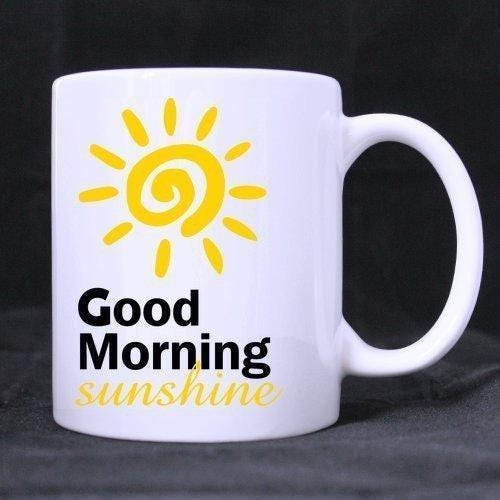 Good Morning Sunshine Mug: Funny Coffee Cup - UK Made