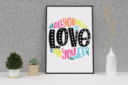 All You Need Is Love Inspirational Positive Thoughts Quote Poster Print Wall