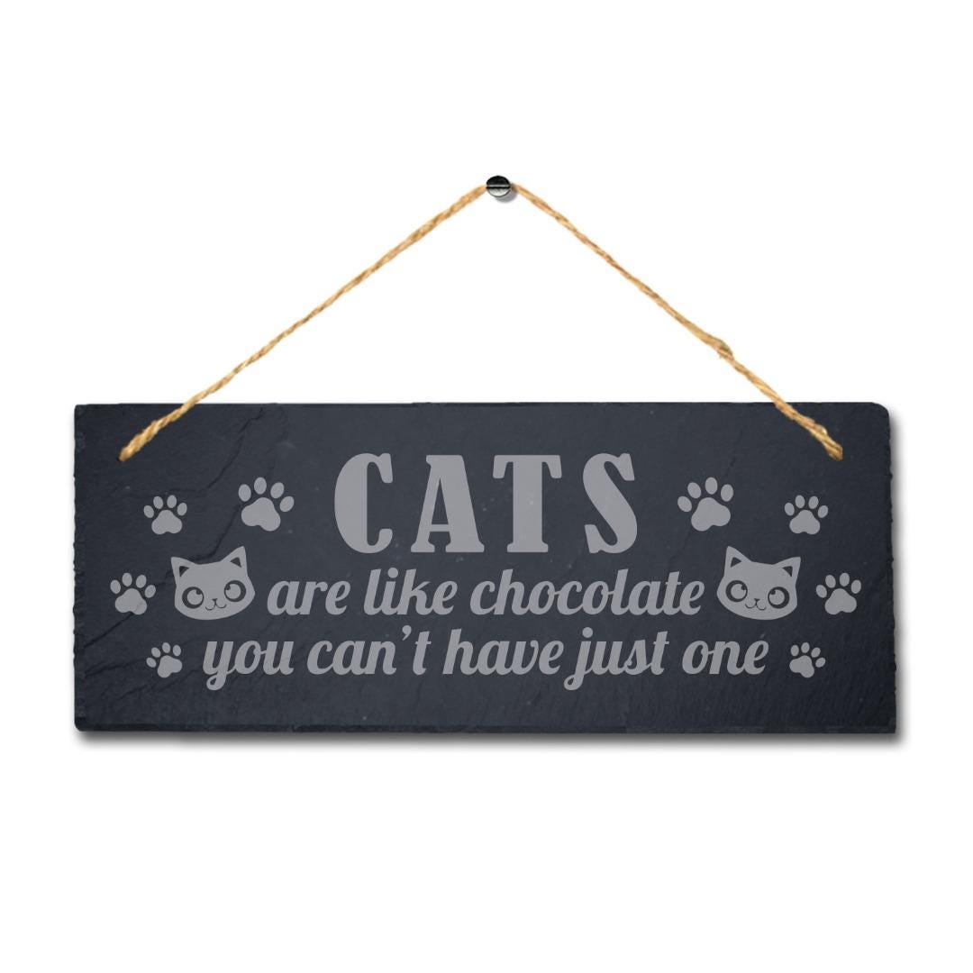 Cats Are Like Chocolate You Can Not Laser Engraved Hanging Slate Pet Plaque Sign