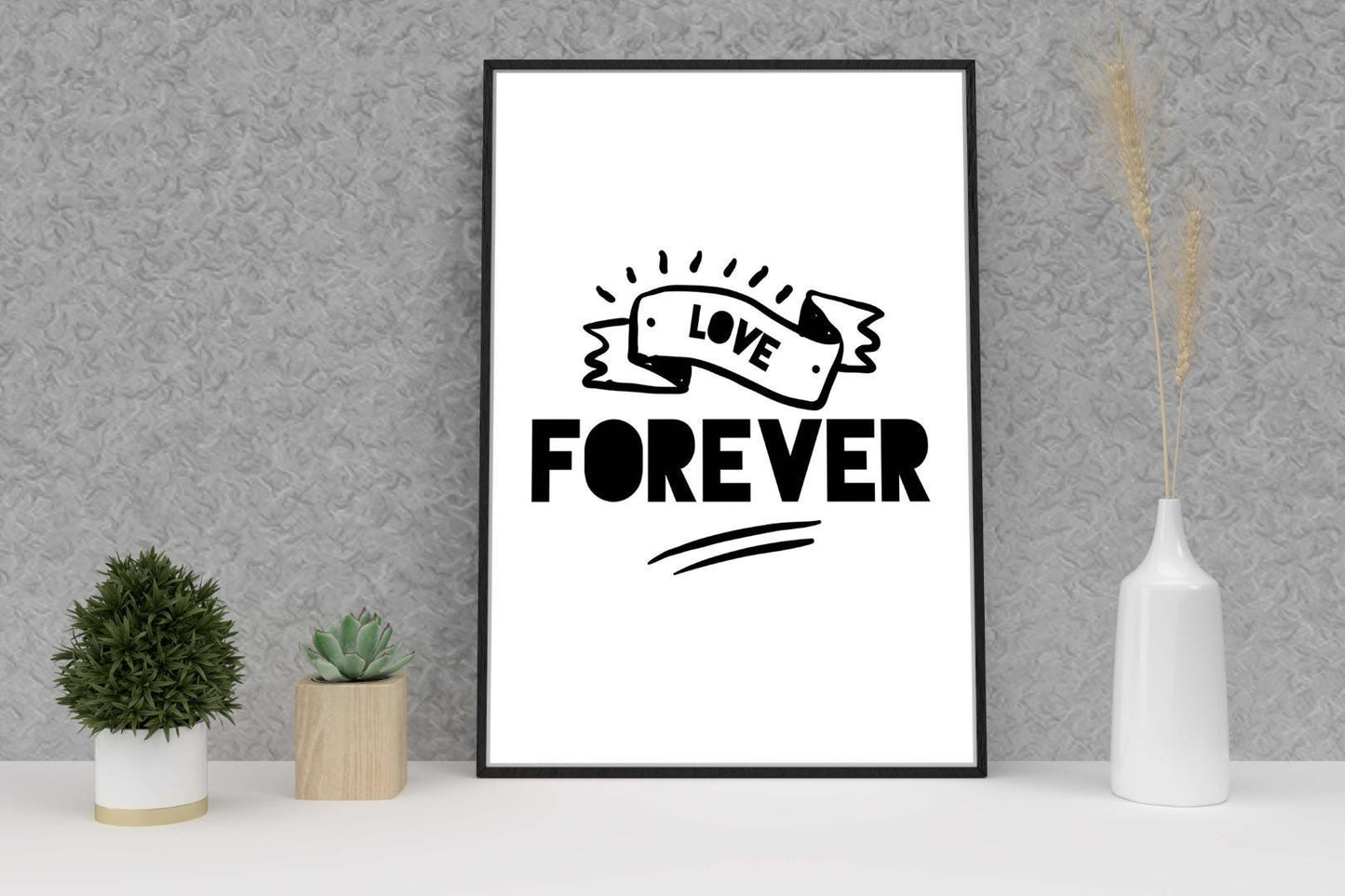 Love Forever Romantic Motivational Inspirational Love Positive Quote Poster Wall