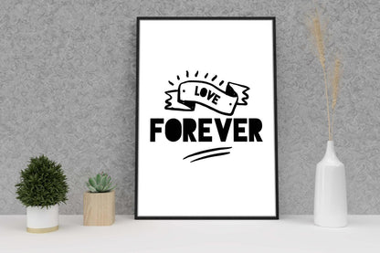 Love Forever Romantic Motivational Inspirational Love Positive Quote Poster Wall