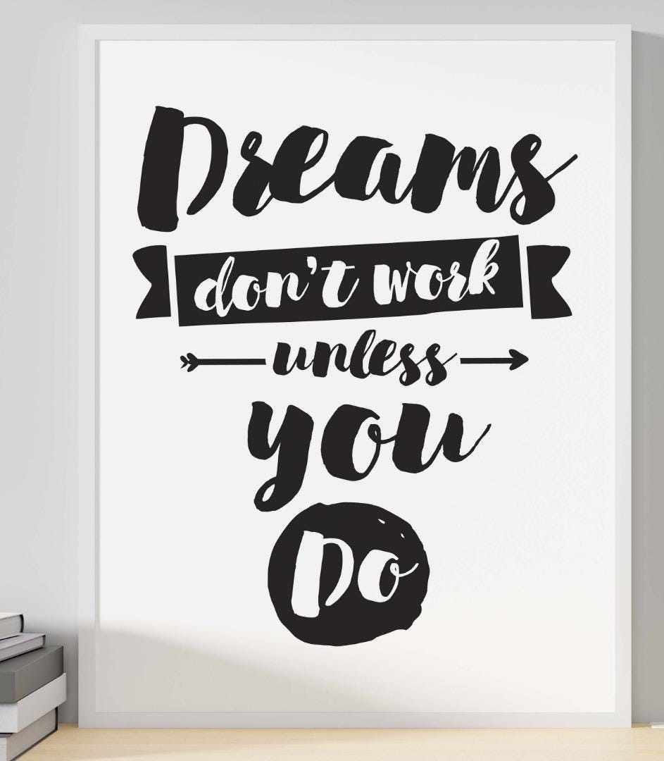 Dreams Dont Work Unless You Do Inspirational Positive Quote Poster Print Wall