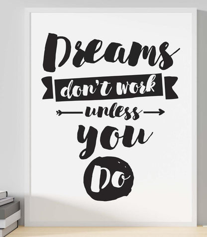 Dreams Dont Work Unless You Do Inspirational Positive Quote Poster Print Wall