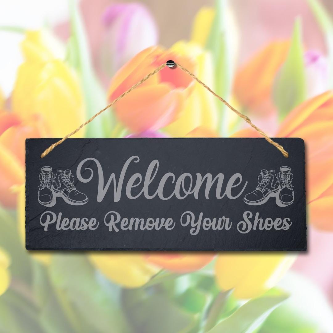 Welcome Please Remove Shoes Laser Engraved Hanging Slate House Home Plaque Sign
