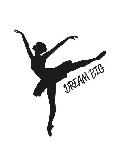 Dream Big Ballerina Ballet Inspirational Positive Quote Poster Wall