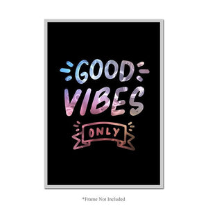 Good Vibes Only Wall Poster Inspirational Motivational Quote Bedroom Print Decor