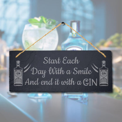 Start Day Smile End With Gin Laser Engraved Bar Hanging Slate Garden Plaque Sign