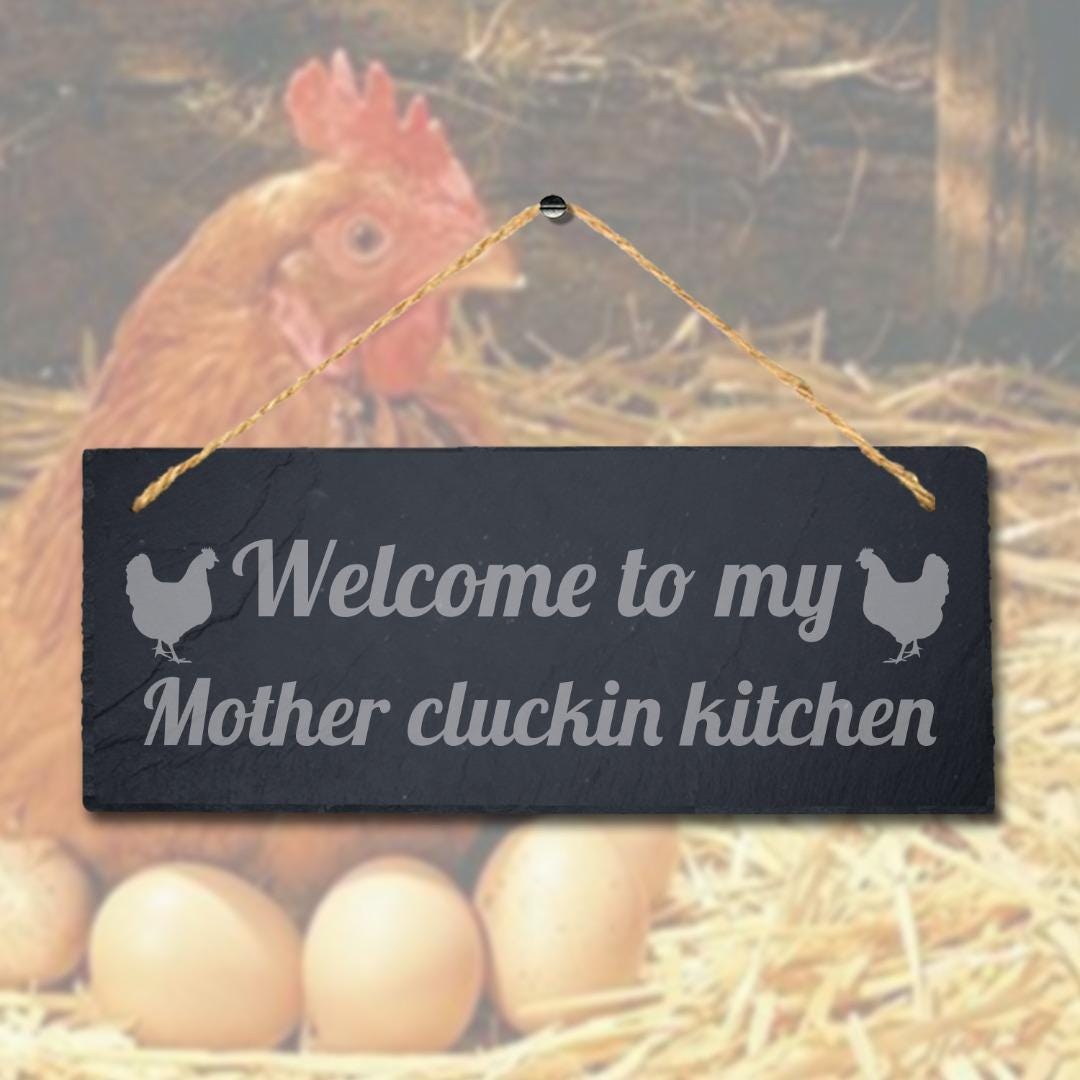Welcome To Mother Cluckin Kitchen Hanging Slate Chick Chicken Shed Plaque Sign