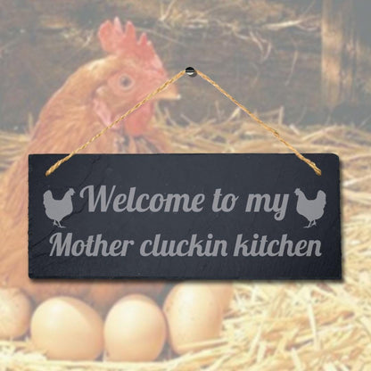 Welcome To Mother Cluckin Kitchen Hanging Slate Chick Chicken Shed Plaque Sign