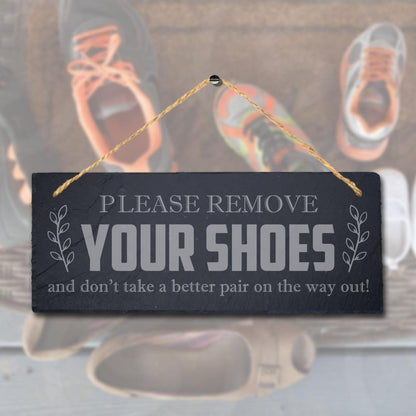 Remove Shoes Better Pair On Way Laser Engraved Hanging Slate Plaque Hygiene Sign