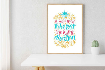 It Feels Good To Be Lost Motivational Inspirational Love Positive Poster Wall