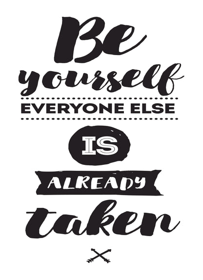 Be Yourself Everyone Is Already Inspirational Positive Quote Poster Wall