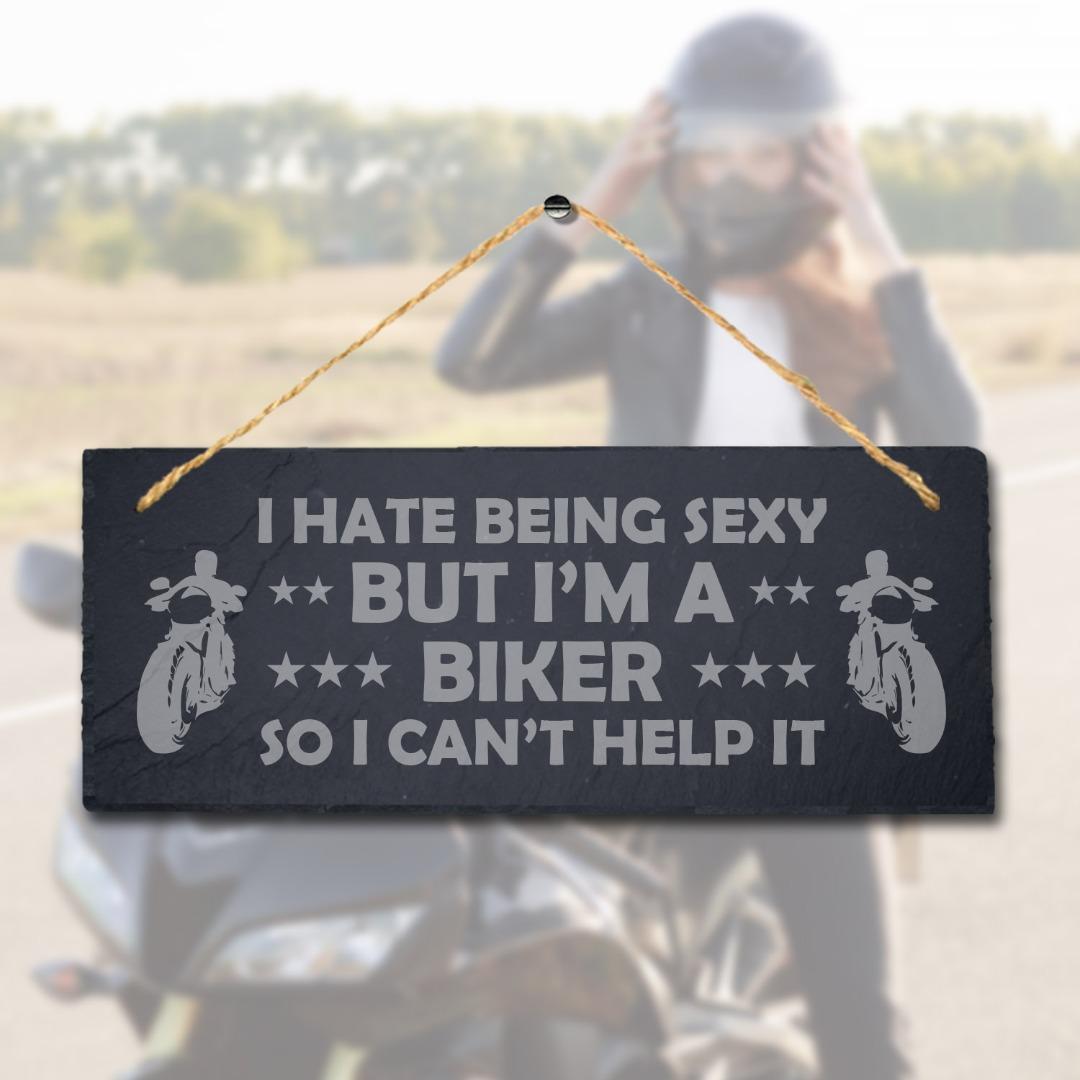 I Hate Being Sexy But Im Biker Engraved Hanging Slate Bike Bikers Plaque Sign
