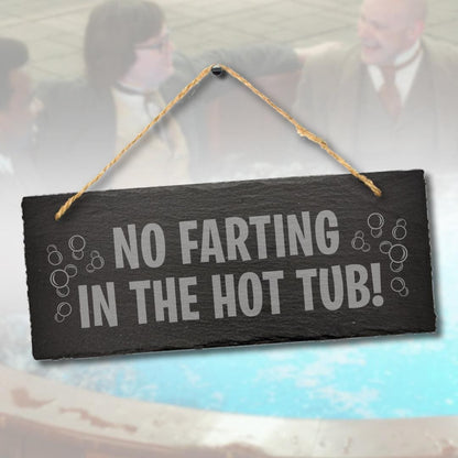 No Farting In The Hot Tub Engraved Hanging Slate Plaque Funny Spa Bath Gift Sign