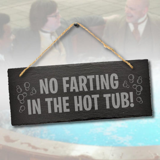 No Farting In The Hot Tub Engraved Hanging Slate Plaque Funny Spa Bath Gift Sign