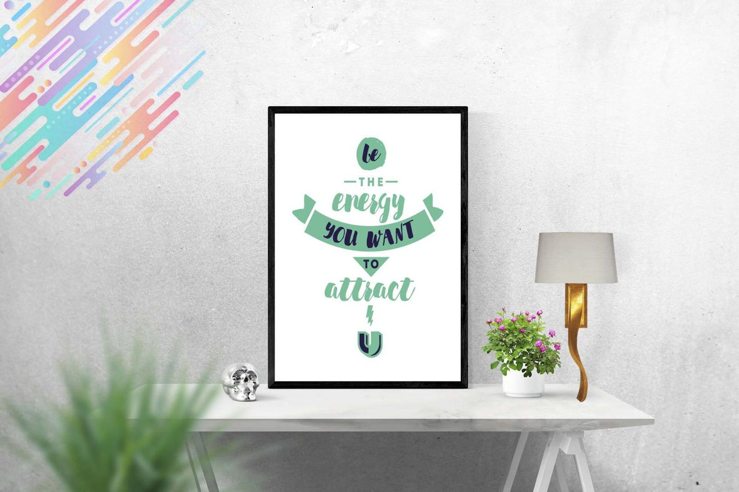 Be The Energy You Want Inspirational Positive Quote Poster Print Wall