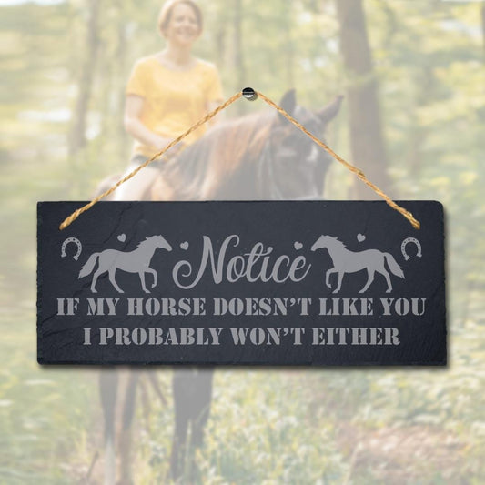 Notice If My Horse Does Not Like Laser Engraved Hanging Slate Shed Plaque Sign