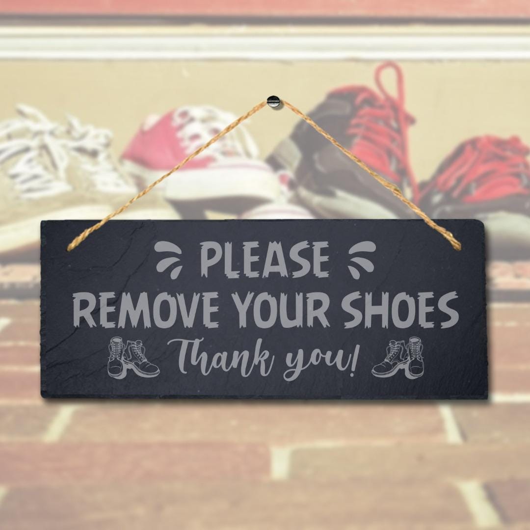 Remove Your Shoes Not Allowed Laser Engraved Hanging Slate Home Door Plaque Sign