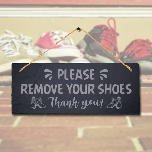 Remove Your Shoes Not Allowed Laser Engraved Hanging Slate Home Door Plaque Sign
