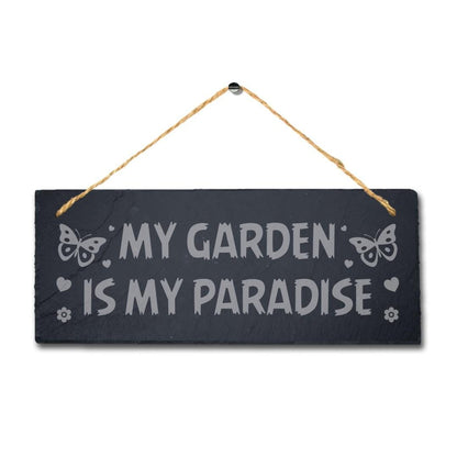 My Garden Is My Paradise Laser Engraved Hanging Slate Garden Plaque Sign