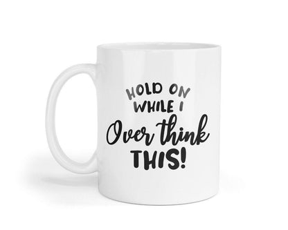 Hold On While I Overthink This! 2 - Funny Laugh Novelty Mug & Coaster Coffee Tea Cup Gift