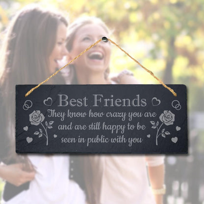 Best Friend Know Hanging Slate Plaque Friendship Day Gift How Crazy You Are Sign