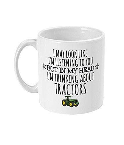 Funny Tractor Mug: I May Look Like I am Listening