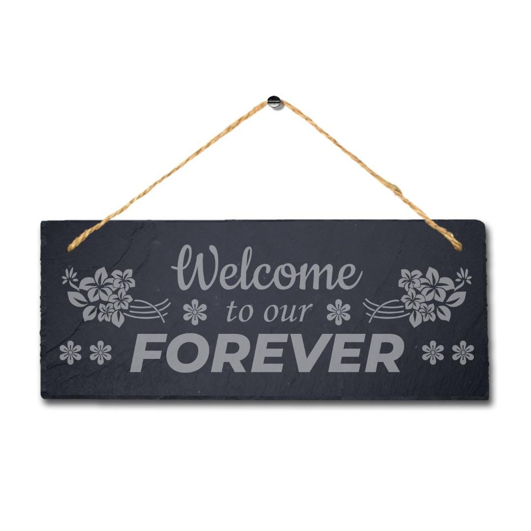 Welcome To Our Forever Laser Engraved Hanging Slate Home Decor Plaque Sign