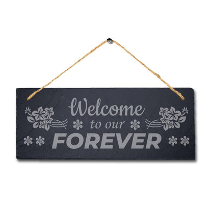 Welcome To Our Forever Laser Engraved Hanging Slate Home Decor Plaque Sign