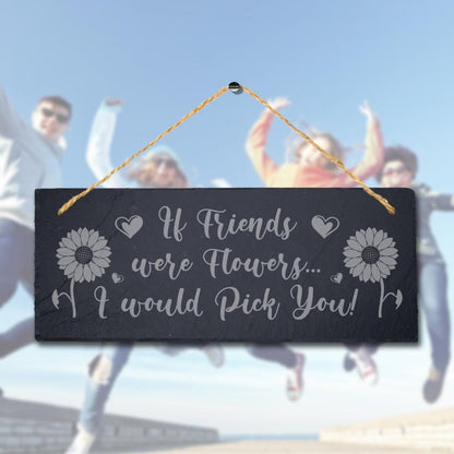 Friends Flowers Laser Engraved Hanging Rustic Slate Friendship Gift Plaque Sign