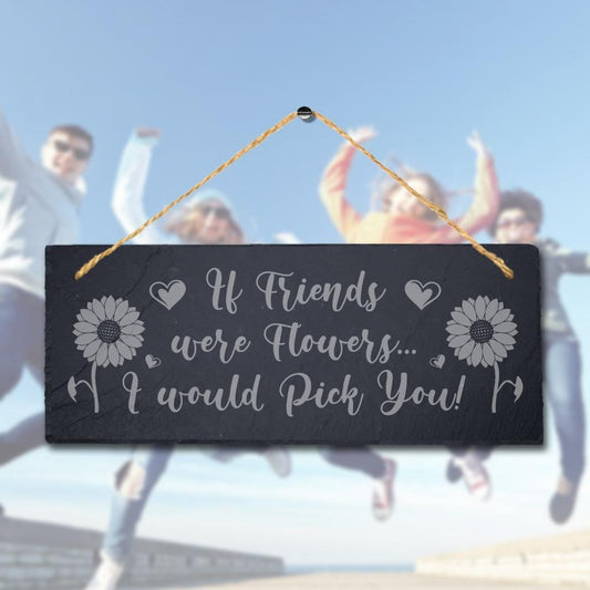 Friends Flowers Laser Engraved Hanging Rustic Slate Friendship Gift Plaque Sign
