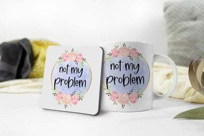 Not My Problem Mug And Coaster Gift Set Birthday Gifts Office Work Funny Present