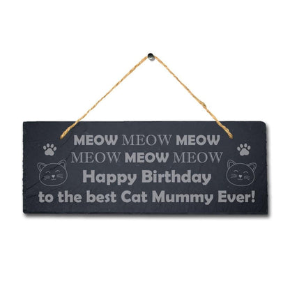 Happy Birthday To Cat Mummy Engraved Hanging Natural Slate Kitten Plaque Sign
