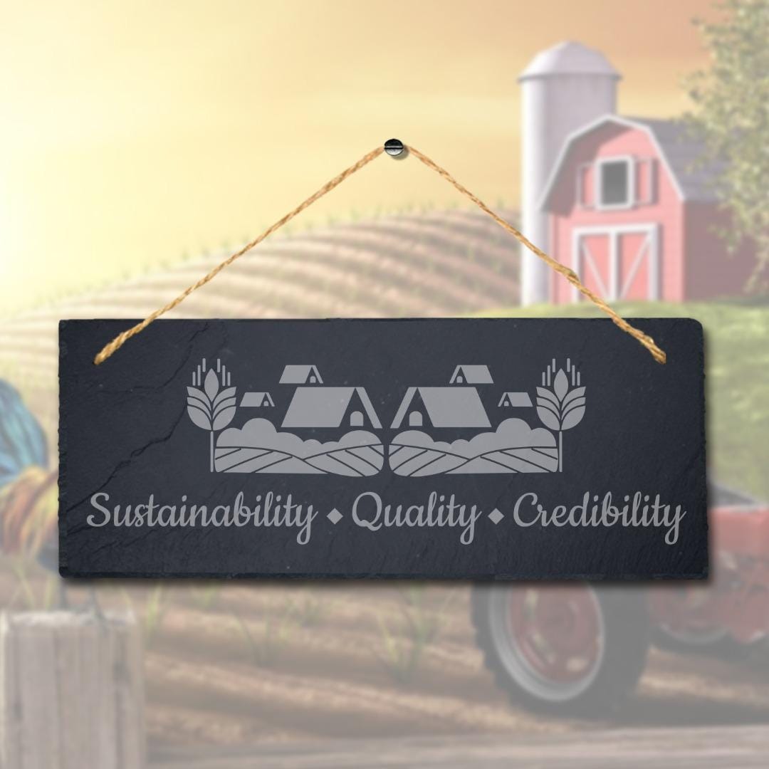 Sustainability Quality Credibility Engraved Hanging Slate Farmhouse Plaque Sign