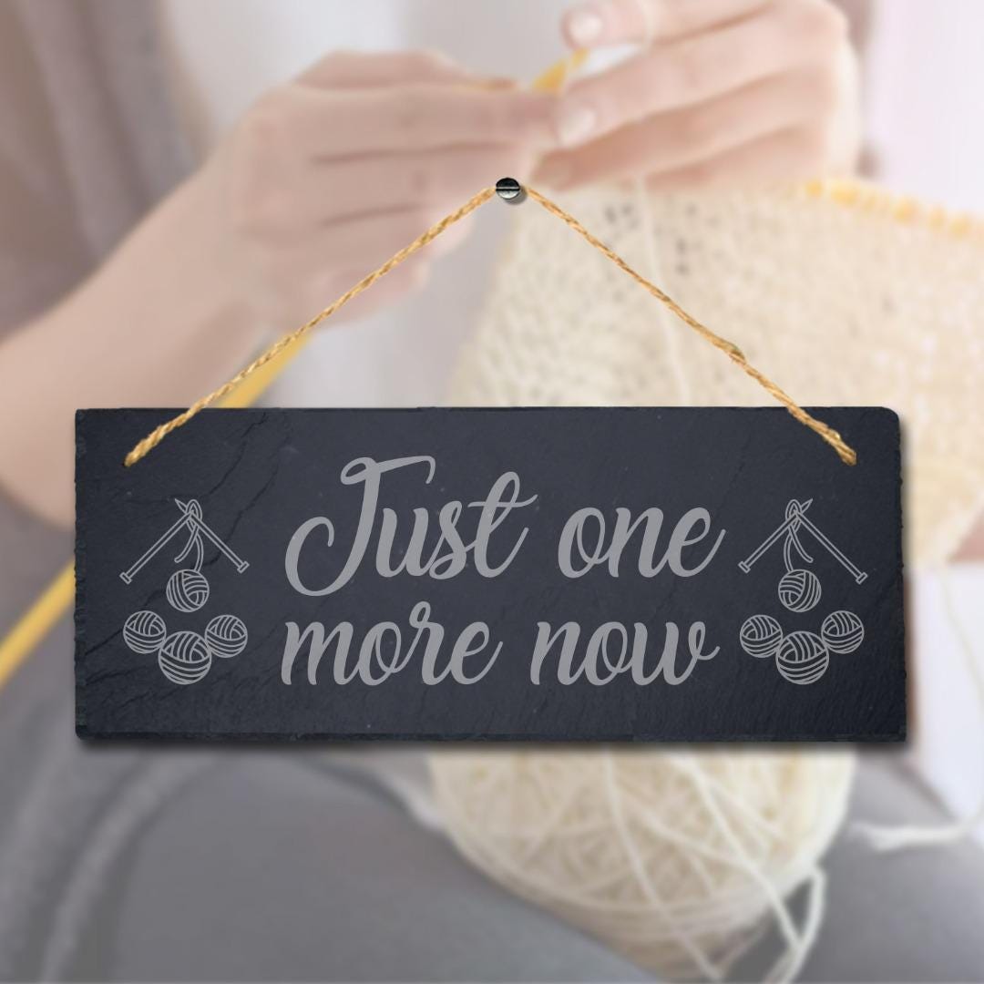 Just One More Now Laser Engraved Hanging Slate Stitching Tailor Plaque Sign