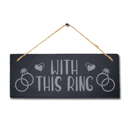 With This Ring Laser Engraved Wall Hanging Slate Wedding Venue Decor Plaque Sign