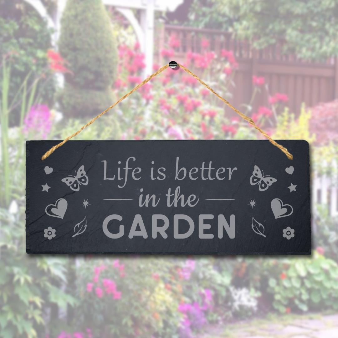 Life Is Better In The Garden Laser Engraved Hanging Slate Garden Plaque Sign