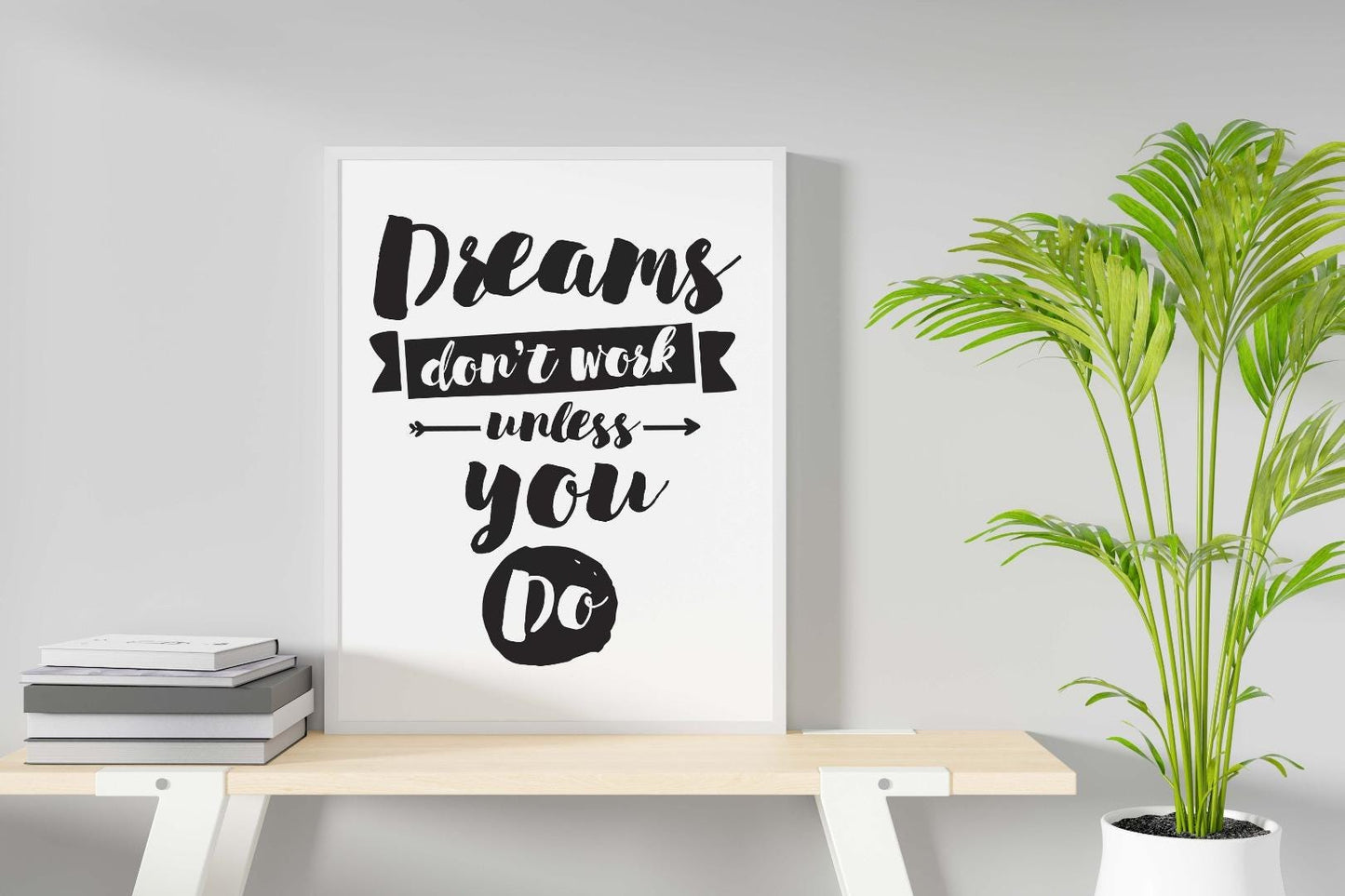 Dreams Dont Work Unless You Do Inspirational Positive Quote Poster Print Wall