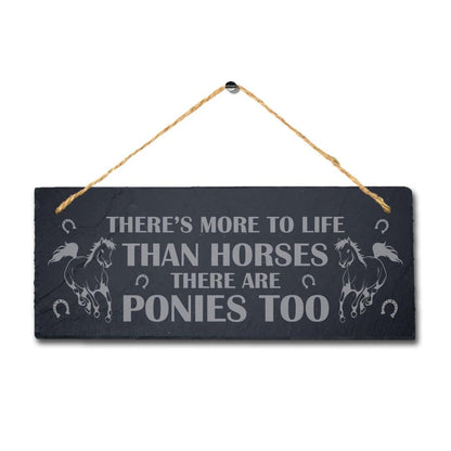 There Is More To Life Than Horses Engraved Hanging Slate Shed Pet Plaque Sign