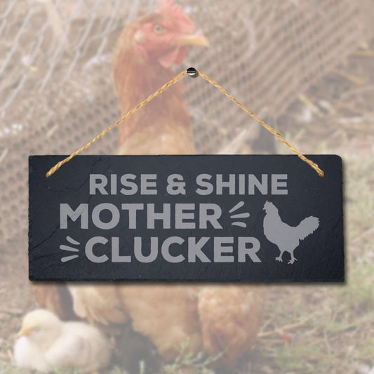 Rise And Shine Mother Clucker Engraved Hanging Slate Chick Chicken Plaque Sign