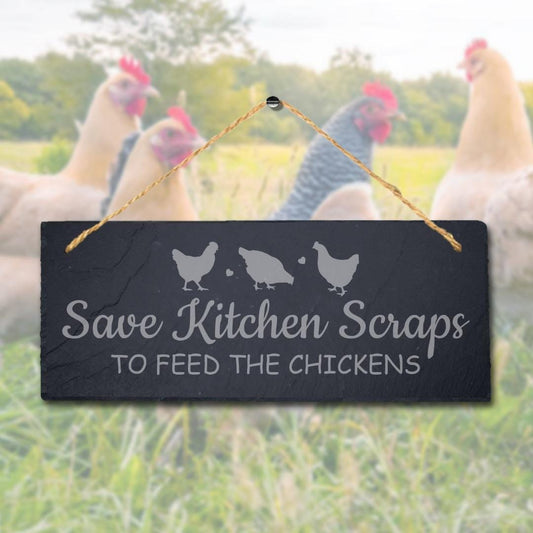 Save Kitchen Scraps To Feed The Chickens Engraved Hanging Slate Cock Plaque Sign