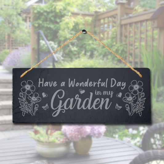 Have Wonderful Day In My Garden Laser Engraved Hanging Slate Garden Plaque Sign
