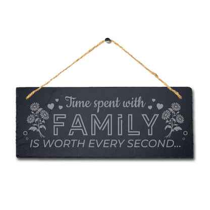 Time Spend With Family Is Worth Laser Engraved Hanging Slate Home Plaque Sign
