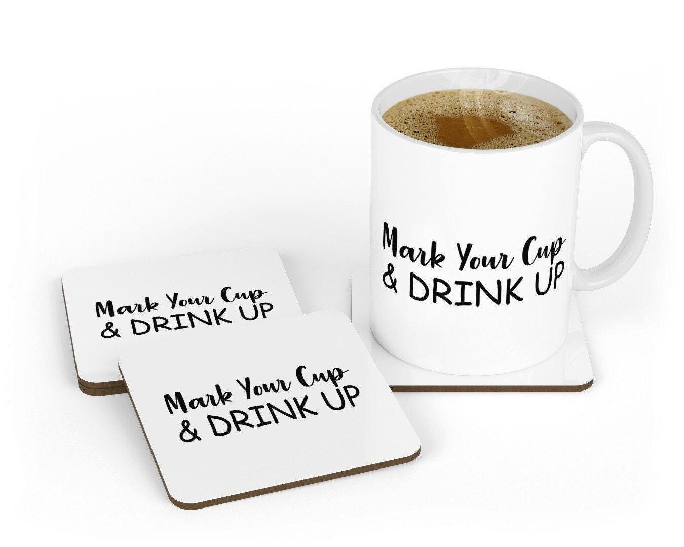 Mark Your Cup And Drink Up - Funny Ceramic Novelty Mug & Coaster Coffee Tea Cup Gift