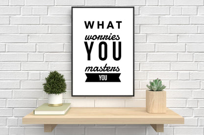 What Worries You Motivational Inspirational Love Positive Quote Poster Wall